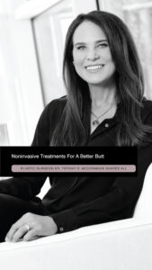 Noninvasive Treatments for A Better Butt: Plastic Surgeon Dr. Tiffany D. McCormack Shares All